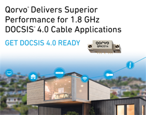 Qorvo 為 1.8 GHz DOCSIS 4.0 線纜應用帶來出眾性能